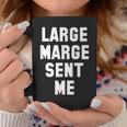 Large Marge Sent MeFor Men Women Kids Coffee Mug Unique Gifts