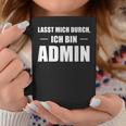 Lasst Mich Durch Ich Bin Admin Informatik Black Tassen Lustige Geschenke