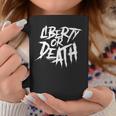 Liberty Or Death Standard Coffee Mug Unique Gifts