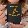 Life Is Really Good Just Add Water Kayaking Kayak Outdoor Coffee Mug Funny Gifts