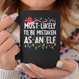 Most Likely To Be Mistaken As An Elf Family Christmas Coffee Mug Funny Gifts