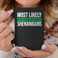 Most Likely To Start All The Shenanigans St Patrick's Day Coffee Mug Personalized Gifts