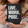 Live Work Pose Graphic Novelty Statement Pride Fun Coffee Mug Unique Gifts