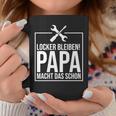 Locker Bleiben Papa Macht Das Schon -Ater Tassen Lustige Geschenke