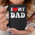 I Love My Dad Quote Father's Day Coffee Mug Unique Gifts