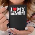 I Love My Hot Arab Girlfriend I Love My Arab Girlfriend Coffee Mug Unique Gifts