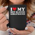 I Love My Hot Blonde Girlfriend I Heart My Blonde Hot Gf Coffee Mug Unique Gifts