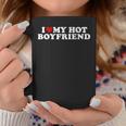 I Love My Hot Boyfriend I Heart My Hot Bf Coffee Mug Funny Gifts