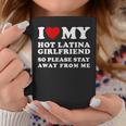 I Love My Hot Latina Girlfriend So Please Stay Away From Me Coffee Mug Funny Gifts