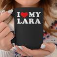 I Love My Lara I Love My Lara Tassen Lustige Geschenke