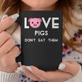 Love Pigs Don't Eat Them Vegan Animal Lover Coffee Mug Unique Gifts