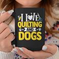 I Love Quilting And Dogs Crocheting Knitting Sewing Wool Coffee Mug Unique Gifts