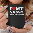 I Love My Sassy Boyfriend I Heart My Sassy Boyfriend Coffee Mug Unique Gifts