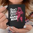 Lustiger Muttertag Für Damen Don't Mess With Mama Bear Tassen Lustige Geschenke