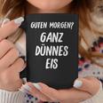 Lustiges Guten Morgen Ganz Dünnes Eis Morgenmuffel Schrift Tassen Lustige Geschenke