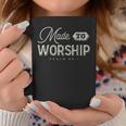 Made To Worship Christian Coffee Mug Unique Gifts