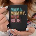 Mama Mommy Mom Bruh Boy Mom Life Coffee Mug Unique Gifts