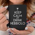Mantener La Calma Y Beber Nebbiolo Italian Wine Lover Taza de café Regalos divertidos