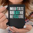 Meditate Breathe Reassure I Eat Ass Coffee Mug Unique Gifts