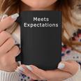 Meets Expectations And Sarcastic Saying Meme Coffee Mug Unique Gifts