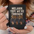 Melanin We're Throwing Shade Black Pride African Girls Coffee Mug Unique Gifts