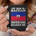 My Mom Is Haitian Nothing Scares Me Haiti Mother's Day Coffee Mug Funny Gifts
