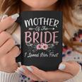 Mother Of The Bride I Loved Her First Bride And Groom Women Coffee Mug Unique Gifts
