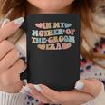 In My Mother Of The Groom Era Mom Of The Groom Coffee Mug Funny Gifts