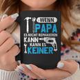 Then Kann Es Keine Wenn Papa Es Nicht Reparieren Kann Tassen Lustige Geschenke