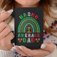 Nacho Average Dad Cinco De Mayo Mexican Father's Day Rainbow Coffee Mug Unique Gifts
