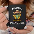 Nacho Average Principal Mexican School Teacher Joke Coffee Mug Unique Gifts