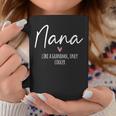 Nana Like A Grandma Only Cooler Heart Mother's Day Nana Coffee Mug Funny Gifts