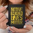 Native American Lives Matter Indigenous Tribe Rights Protest Coffee Mug Unique Gifts