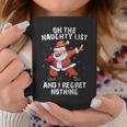 On The Naughty List And I Regret Nothing Dabbing Santa Coffee Mug Unique Gifts