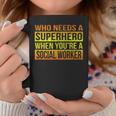 Who Needs A Superhero Social Worker Gradient Coffee Mug Unique Gifts