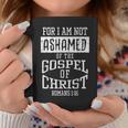 Not Ashamed Gospel Bible Verse God Jesus Christian Coffee Mug Unique Gifts