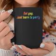 Not Gay Just Here To Party Lgbt Pride Straight Ally Coffee Mug Unique Gifts