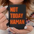 Not Today Haman Purim Queen Esther Party Costume Coffee Mug Funny Gifts