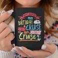 Novelty My Birthday Cruise Idea For & Couples Cruise Coffee Mug Personalized Gifts