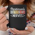 Parkinson's Gets On My Nerves Quote Vintage Coffee Mug Unique Gifts
