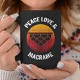 Peace Love & Macrame Vintage Macramé Knotting Coffee Mug Unique Gifts