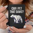 Can I Pet That Dawg Bear Meme Southern Accent Coffee Mug Funny Gifts