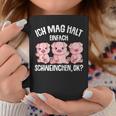 Pigs Ich Mag Halt Schweinchen Tassen Lustige Geschenke