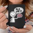 Please Use It Brain Lustiger Sarkastischer Dummer Menschenhumor Tassen Lustige Geschenke