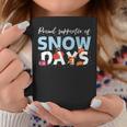 Proud Supporter Of Snow Days Teacher Crew Coffee Mug Unique Gifts