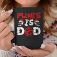 Punks Is Dad Anarchy Punk Rocker Punker Coffee Mug Unique Gifts