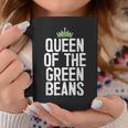 Queen Of The Green Beans Coffee Mug Unique Gifts