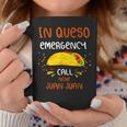 In Queso Emergency Call 9 Juan Juan Taco Cinco De Mayo Coffee Mug Funny Gifts