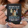 Quilting Friends A Really Small Gang Sewing And Quilting Coffee Mug Personalized Gifts