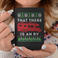 That There Is An Rv Ugly Christmas Camping Holiday Camper Coffee Mug Unique Gifts